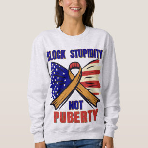 Block Mental Illness Not Puberty Sweatshirt