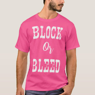 Block Or Bleed Volleyball T-Shirt