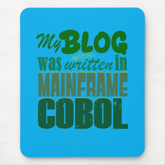 Blog Was Coded in COBOL – Retro Mainframe Develope Mouse Pad (Front)