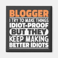 Blogger I Try To Make Things Funny Sayings Cool