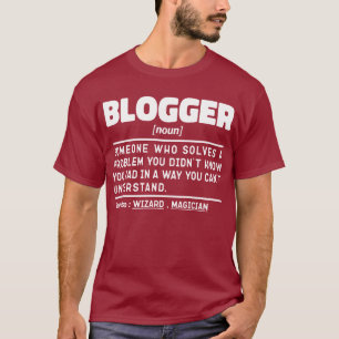 Blogger Noun Definition Funny Writting Quote Cool T-Shirt