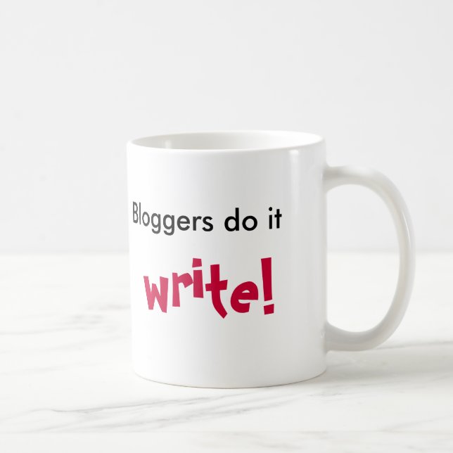 Bloggers do it, write!, coffee mug (Right)