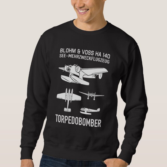 Blohm & Voss Ha 140 German Ww2 Seaplane Torpedo Bo Sweatshirt (Front)