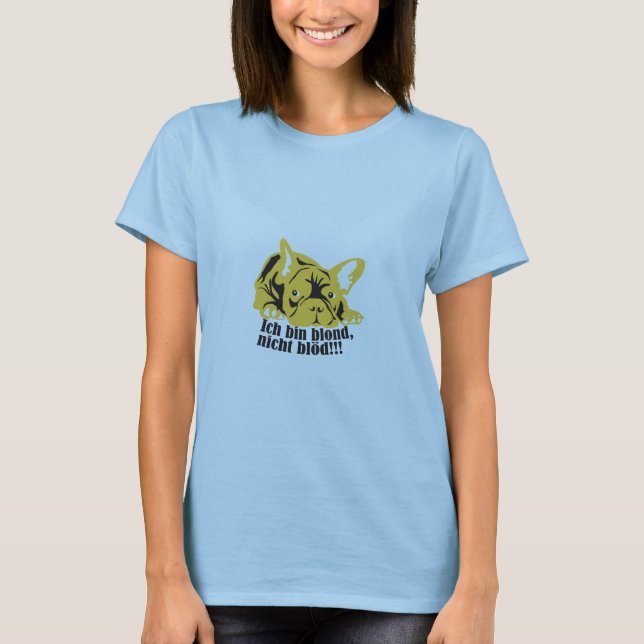 BLOND nicht Blöd! T-Shirt (Front)