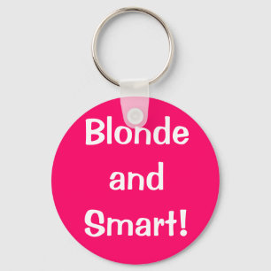 Blonde and Smart! Key Ring