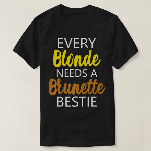 Blonde Brunette Best Friend Birthday Sorority Sist T-Shirt (Design Front)