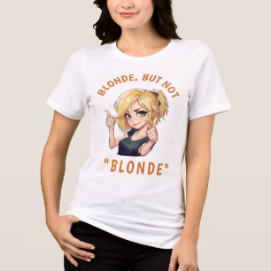 Blonde, but not "BLONDE" Tri-Blend Shirt