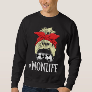 Blonde Mom Life Soccer Mom Mothers Day 2021 Messy  Sweatshirt