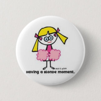 Blonde Moment 6 Cm Round Badge