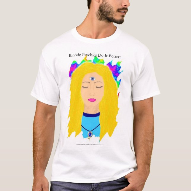 Blonde Psychics Do It Better T-Shirt (Front)