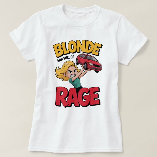 Blonde Rage T-Shirt (Design Front)
