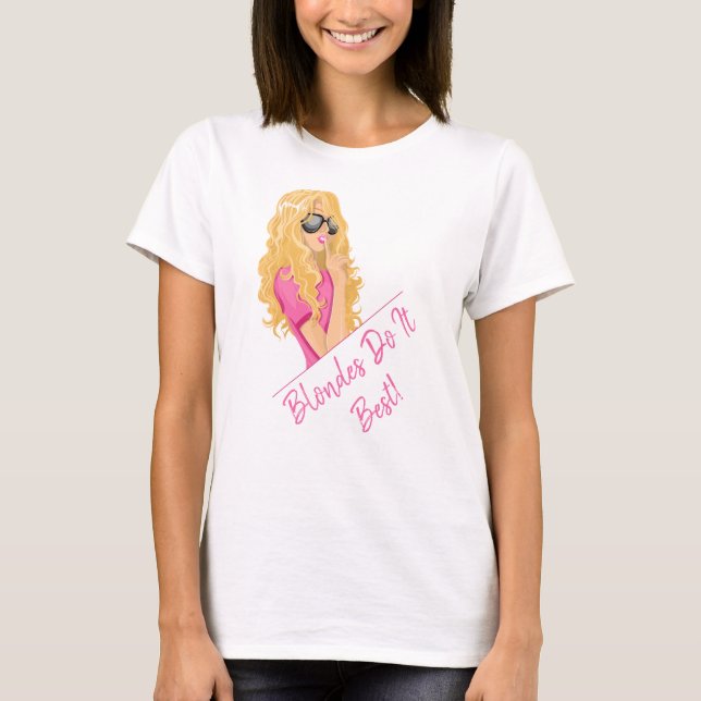 Blondes Do It Best! Personalised text T-Shirt (Front)