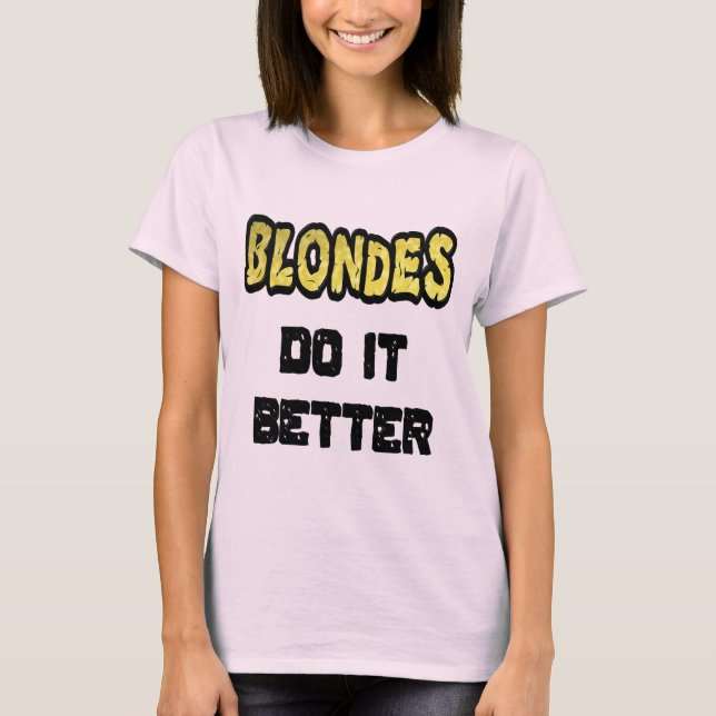 Blondes Do It Better Women's T-Shirt (Front)