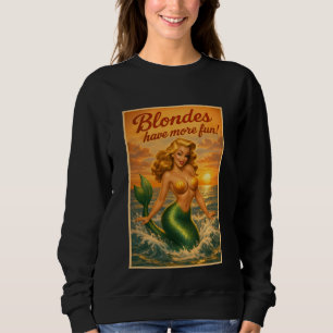 Blondes Have More Fun Retro Pin-Up Mermaid Art Sweatshirt