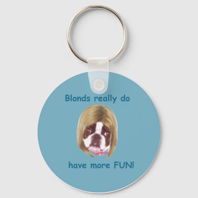Blonds Have More Fun - KeyRing (Front)