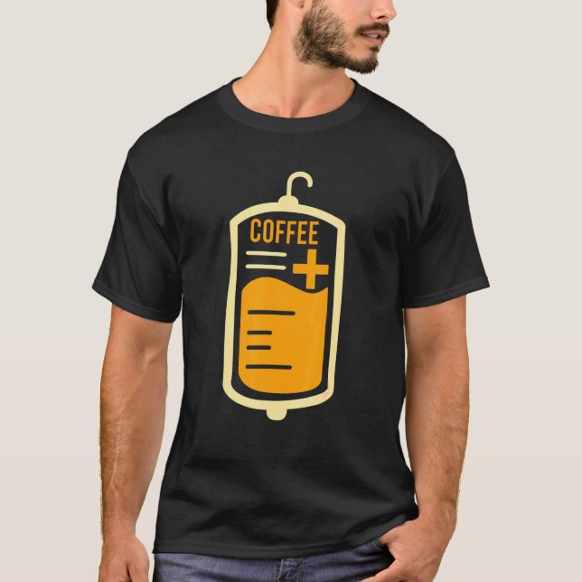 Blood Bag Coffee Addicted Drinker Caffeinated Beve T-Shirt (Front)