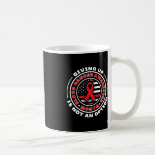 Blood Cancer Awareness. Giving Up Is Not An Option Coffee Mug