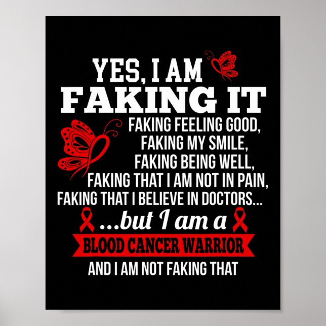 Blood Cancer Awareness - Yes I Am Faking it Red Ri Poster (Front)