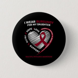 Blood Cancer Burgundy Daughter Multiple Myeloma Aw 6 Cm Round Badge
