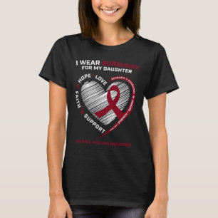 Blood Cancer Burgundy Daughter Multiple Myeloma Aw T-Shirt