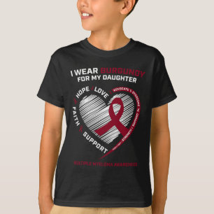 Blood Cancer Burgundy Daughter Multiple Myeloma Aw T-Shirt