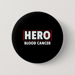 Blood Cancer - Hero Blood Cancer Awareness  6 Cm Round Badge