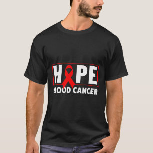 Blood Cancer - Hope Blood Cancer Awareness T-Shirt