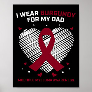 Blood Cancer I Wear Burgundy Dad Multiple Myeloma  Poster