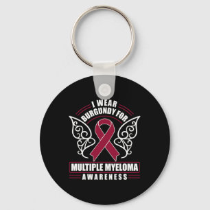 Blood Cancer I Wear Burgundy For Multiple Myeloma  Key Ring