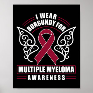 Blood Cancer I Wear Burgundy For Multiple Myeloma Poster