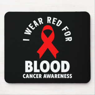 Blood Cancer - I Wear Red For Blood Cancer Awarene Mouse Pad