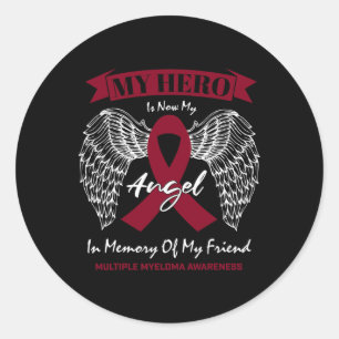 Blood Cancer In Memory Of Friend Multiple Myeloma  Classic Round Sticker