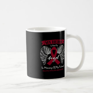 Blood Cancer In Memory Of Friend Multiple Myeloma  Coffee Mug