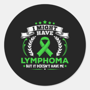 Blood Cancer Lymphoma Doesn't Have Me Lymphoma Awa Classic Round Sticker