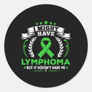Blood Cancer Lymphoma Doesn't Have Me Lymphoma Awa Classic Round Sticker
