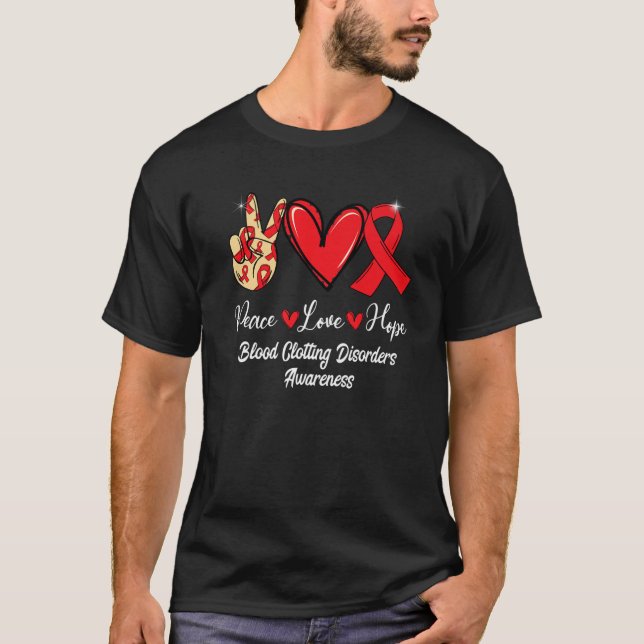Blood Clotting Disorder Awareness Peace Love Hope T-Shirt (Front)