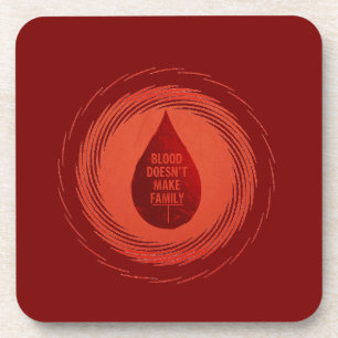 Blood Doesn't Make Family Coaster