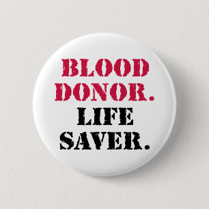 Blood Donor. Life Saver. 6 Cm Round Badge