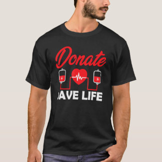 Blood Donor Phlebotomy Kit Donation Save Lives Don T-Shirt