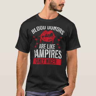 Blood Donors Are Like Vampires, Only Nicer Backpri T-Shirt