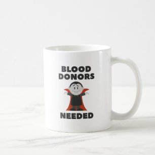 Blood Donors Needed Coffee Mug
