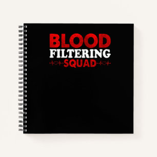 Blood Filtering Squad Hemodialysis Dialysis Regist Notebook