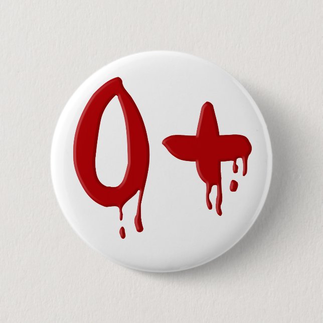 Blood group O positive 6 Cm Round Badge (Front)