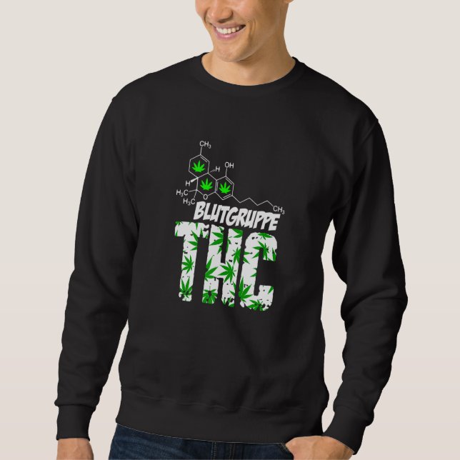 Blood Group Thc Grass Weed Kiffen Bud Druffi Tripp Sweatshirt (Front)