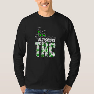 Blood Group Thc Grass Weed Kiffen Bud Druffi Tripp T-Shirt