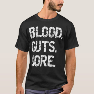 Blood Guts Gore Halloween Horror Scary Movie Lover T-Shirt