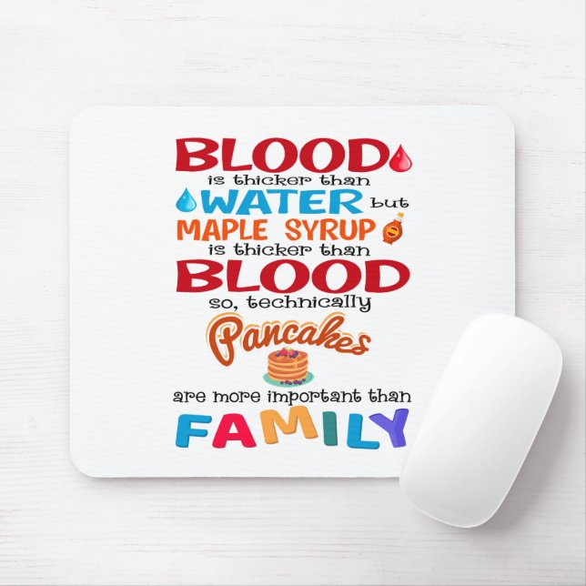 Blood is Thicker than Water But Maple Syrup is Mouse Pad (With Mouse)