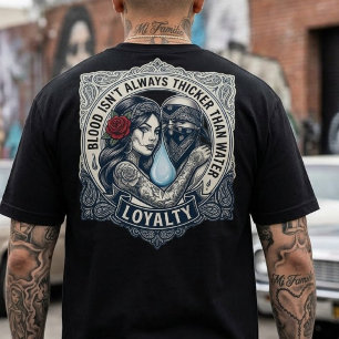 Blood isn't always thicker than water Back hit T-Shirt