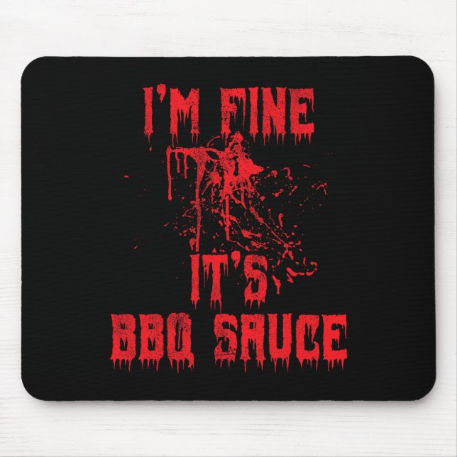 Blood Splatter - I'm Fine Bbq Sauce Funny Hallowee Mouse Pad (Front)