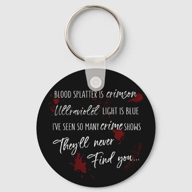 Blood Stains Are Crimson Red | Dark Murder Mystery Key Ring (Front)